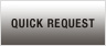 QUICK REQUEST